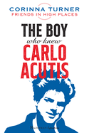Carlo Acutis - The Boy Who Knew