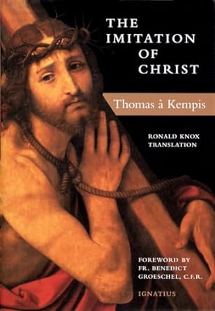 The Imitation of Christ: Translated by Ronald Knox and Michael Oakley