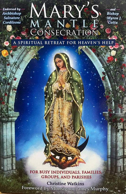 Mary's Mantle Consecrations: A Spiritual Retreat for Heaven's Help