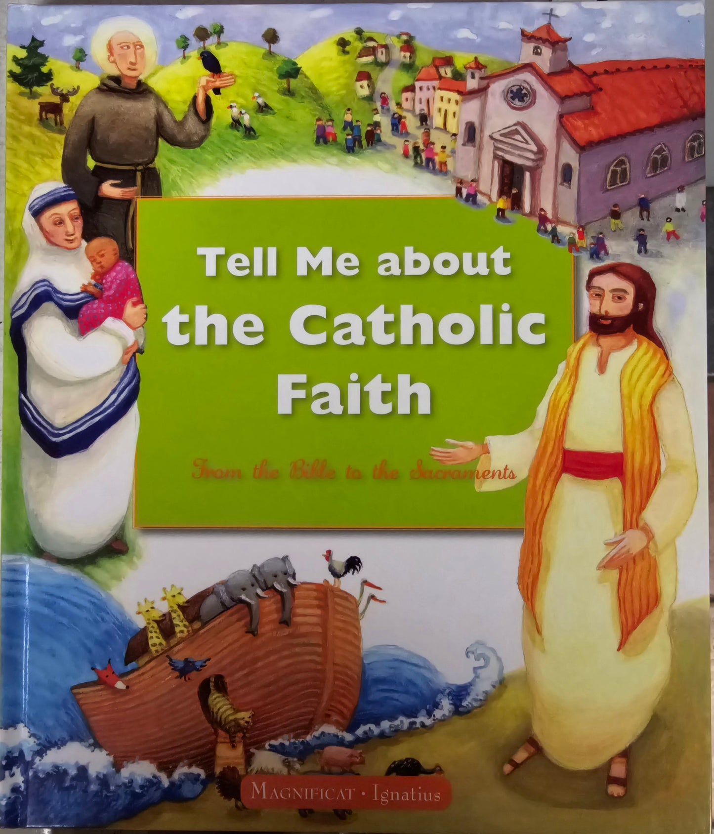 Tell Me about the Catholic Faith