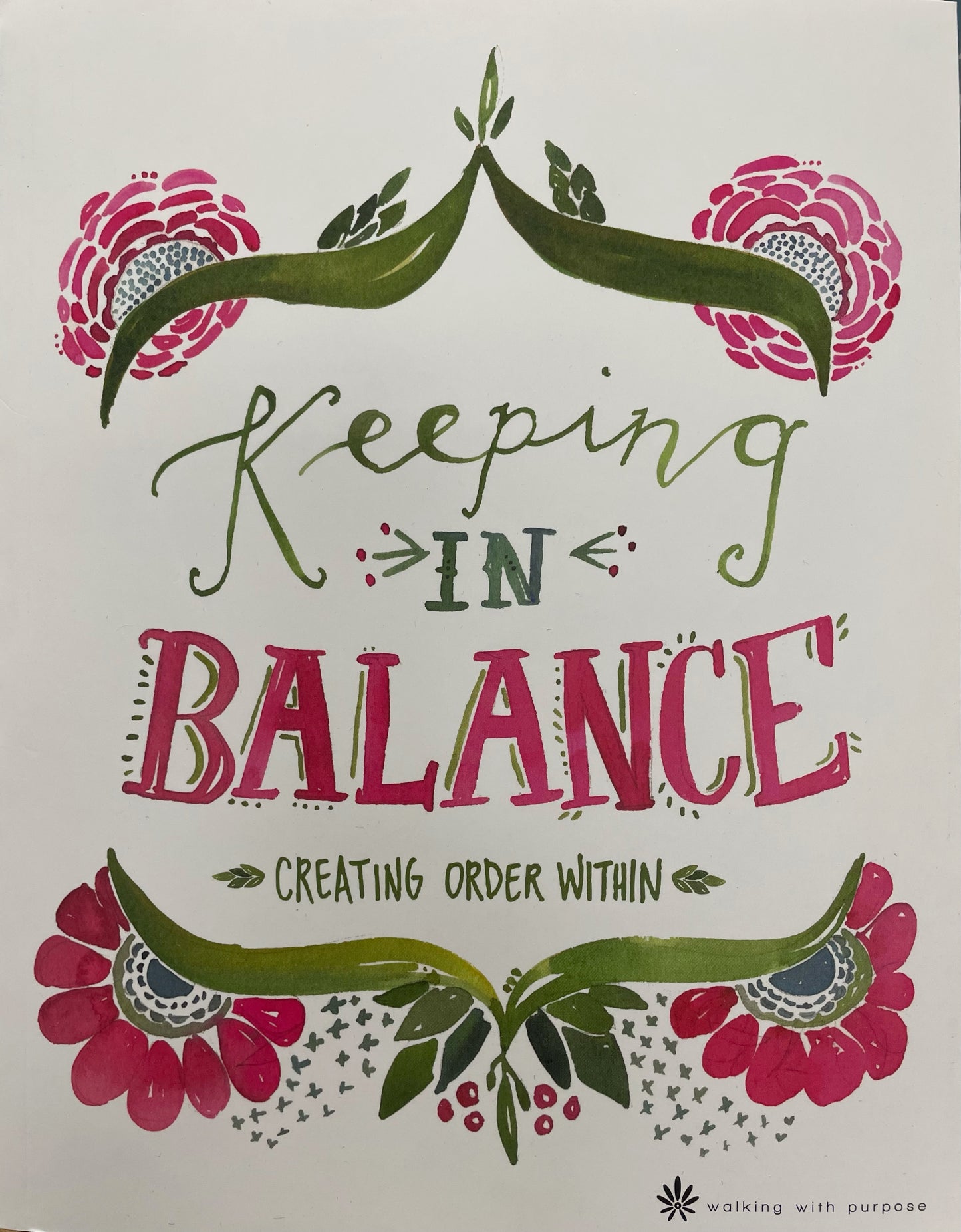 Walking With Purpose: Keeping In Balance - Creating Order Within