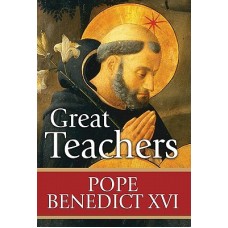 Great Teachers by  Pope Benedict XVI
