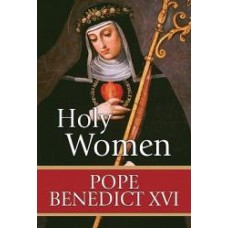 Holy Women by  	Pope Benedict XVI