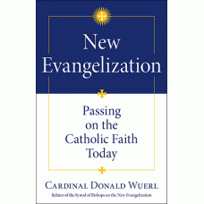 New Evangelization: Passing on the Catholic Faith Today 