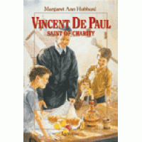 Vincent De Paul: Saint of Charity